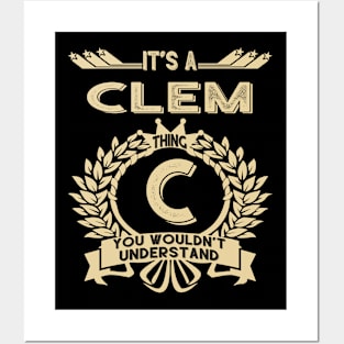 Clem Name - It Is A Clem Thing You Wouldnt Understand Posters and Art